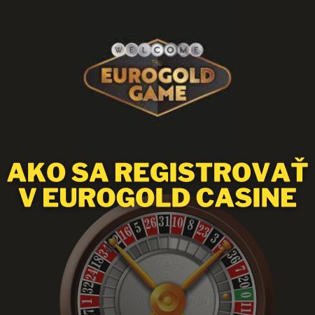 Ako sa registrovať v Eurogold casino + 300 free spinov