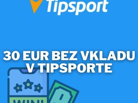 30 EUR len za registráciu v stávkovej kancelárii Tipsport