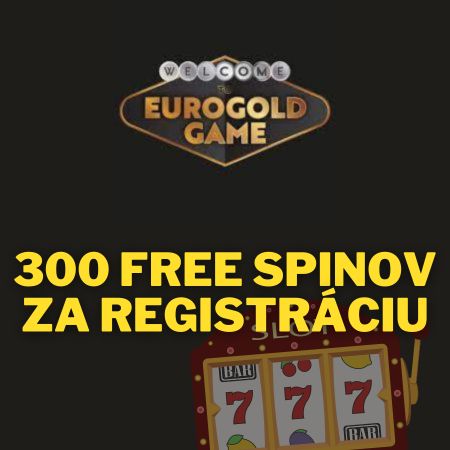 300 free spinov v Eurogold Game + Vstupný bonus 10 000 EUR