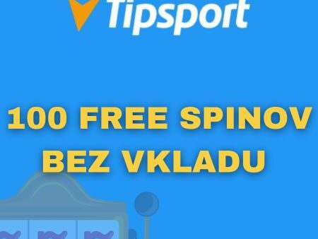 100 voľných točení v Tipsport casino – Získaj free spiny bez vkladu